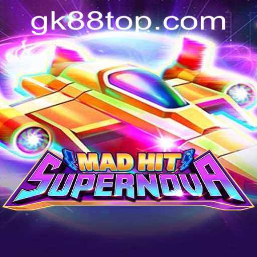 MadHitSupernova: Unleashing the Power of GK88 in the Gaming Universe