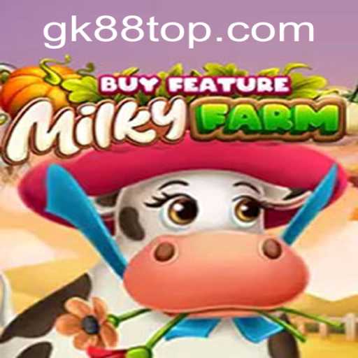 Experience the Enchanting World of MilkyFarmBuyFeature: A Guide to GK88
